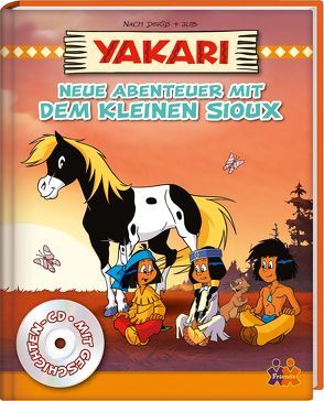 Yakari. Neue Abenteuer mit dem kleinen Sioux