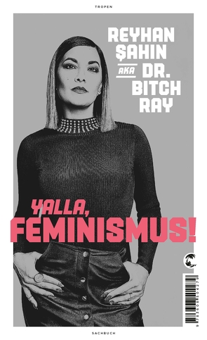 Yalla, Feminismus! von Sahin,  Reyhan