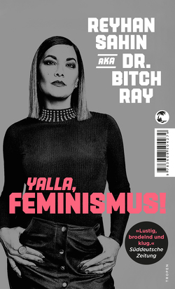 Yalla, Feminismus! von Sahin,  Reyhan
