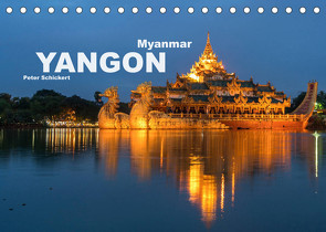 Yangon – Rangun (Tischkalender 2022 DIN A5 quer) von Schickert,  Peter