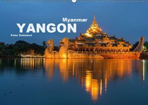 Yangon – Rangun (Wandkalender 2019 DIN A2 quer) von Schickert,  Peter