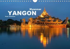 Yangon – Rangun (Wandkalender 2019 DIN A4 quer) von Schickert,  Peter