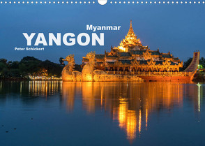 Yangon – Rangun (Wandkalender 2022 DIN A3 quer) von Schickert,  Peter