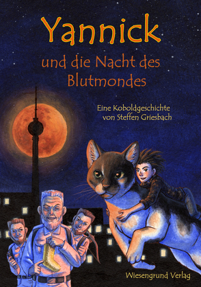 Yannick und die Nacht des Blutmondes von Griesbach,  Steffen