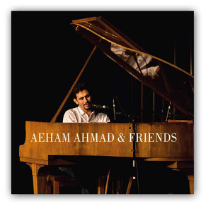 Aeham Ahmad & Friends von Aeham,  Ahmad
