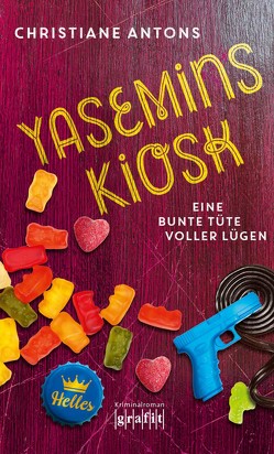 Yasemins Kiosk – Eine bunte Tüte voller Lügen von Antons,  Christiane