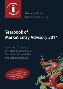 Yearbook of Market Entry Advisory 2014 von Schleus,  René R., Tirpitz,  Alexander