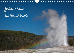 Yellowstone National Park (Wandkalender 2023 DIN A4 quer) von Kaiser,  Ralf