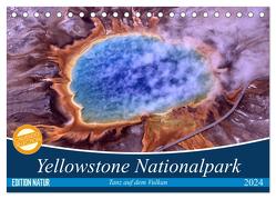Yellowstone Nationalpark. Tanz auf dem Vulkan (Tischkalender 2024 DIN A5 quer), CALVENDO Monatskalender von Stanzer,  Elisabeth