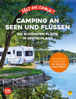 Yes we camp! Camping an Seen und Flüssen von Thiersch,  Carolin