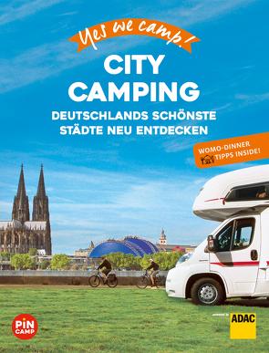 Yes we camp! City Camping von Hein,  Katja, Johnen,  Ralf, Kapff,  Gerhard von, Lammert,  Andrea