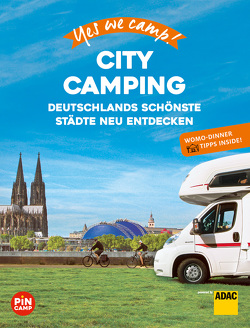 Yes we camp! City Camping von Hein,  Katja, Johnen,  Ralf, Lammert,  Andrea, von Kapff,  Gerhard