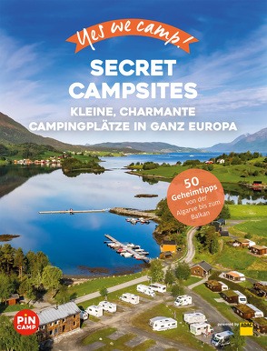 Yes we camp! Secret Campsites (Europa) von Hein,  Katja, Meyer,  Julian, Siefert,  Heidi