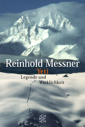 Yeti – Legende und Wirklichkeit von Messner,  Reinhold