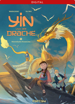 Yin und der Drache 01: Himmlische Kreaturen von Marazano,  Richard, Yao,  Xu