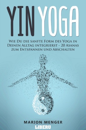 Yin Yoga von Menger,  Marion