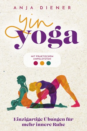 Yin Yoga von Diener,  Anja