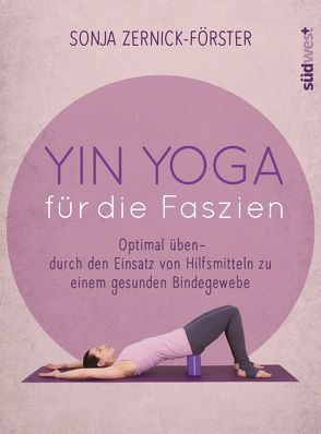 Yin Yoga für die Faszien von Zernick-Förster,  Sonja