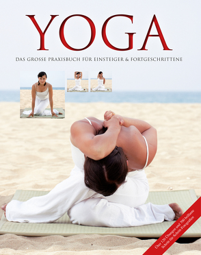 Yoga – Das große Praxisbuch für Einsteiger & Fortgeschrittene von Schöps,  Inge