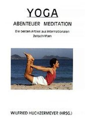 Yoga Abenteuer Meditation von Cohen,  Andrew, Dalai Lama XIV, Huchzermeyer,  Wilfried, Thich,  Nhat Hanh