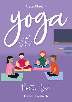 Yoga and School von Albrecht,  Alexa, Thomas,  Julie