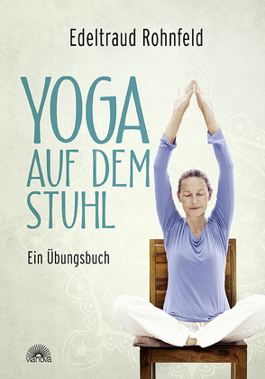 Yoga auf dem Stuhl von Rohnfeld,  Edeltraud