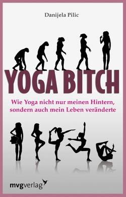 Yoga Bitch von Pilic,  Danijela