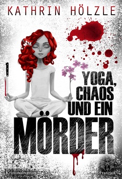 Yoga, Chaos und ein Mörder von Hölzle,  Kathrin