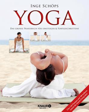 Yoga – Das große Praxisbuch für Einsteiger & Fortgeschrittene von Schöps,  Inge