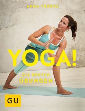 Yoga! Die besten Übungen von Trökes,  Anna