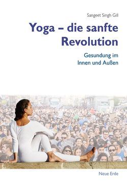 Yoga – Die sanfte Revolution von Gill,  Sangeet Singh