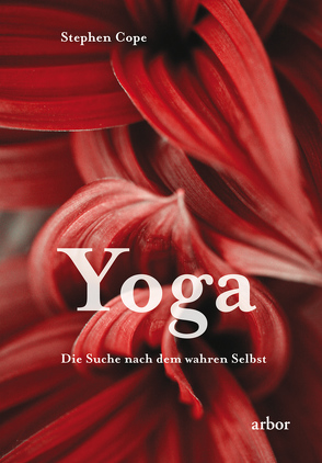 Yoga – Die Suche nach dem wahren Selbst von Cope,  Stephen, Kambach,  Michael