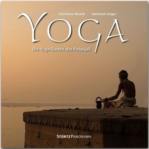YOGA – Die Yoga-Sutren des Patanjali von Nusch,  Christian, Unger,  Gerhard