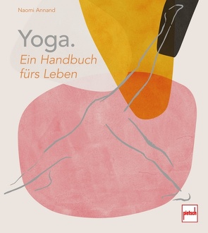 Yoga. Ein Handbuch fürs Leben von Annand,  Naomi