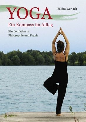 Yoga – Ein Kompass im Alltag von Gerlach,  Sabine