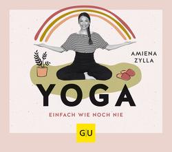 Yoga einfach wie noch nie von Zylla,  Amiena