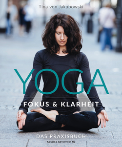 Yoga – Fokus und Klarheit von von Jakubowski,  Tina