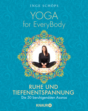 Yoga for EveryBody – Ruhe und Tiefenentspannung von Schöps,  Inge