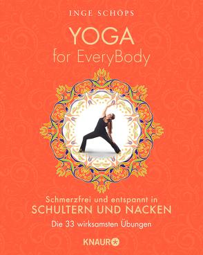 Yoga for EveryBody – schmerzfrei und entspannt in Schultern & Nacken von Schöps,  Inge