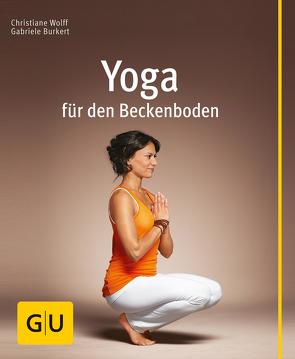 Yoga für den Beckenboden von Burkert,  Gabriele, Wolff,  Christiane