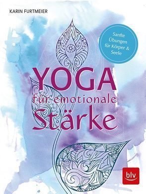 Yoga für emotionale Stärke von Furtmeier,  Karin