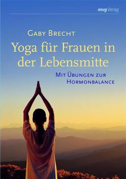 Yoga für Frauen in der Lebensmitte von Brecht,  Gaby