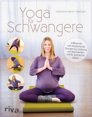 Yoga für Schwangere von Rainer-Trawöger,  Katharina