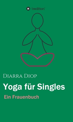 Yoga für Singles von Diop,  Diarra