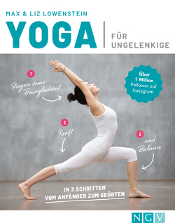 Yoga für Ungelenkige von Lowenstein,  Liz, Lowenstein,  Max