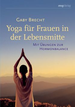 Yoga für Frauen in der Lebensmitte von Brecht,  Gaby