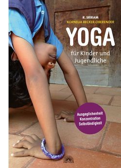 Yoga für Kinder und Jugendliche von Becker-Oberender,  Kornelia, Sriram,  R.