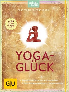 Yoga-Glück (mit 2 CDs) von Knothe,  Bettina, Trökes,  Anna