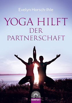 Yoga hilft der Partnerschaft von Horsch-Ihle,  Evelyn