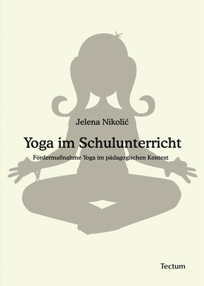 Yoga im Schulunterricht von Nikolic,  Jelena
